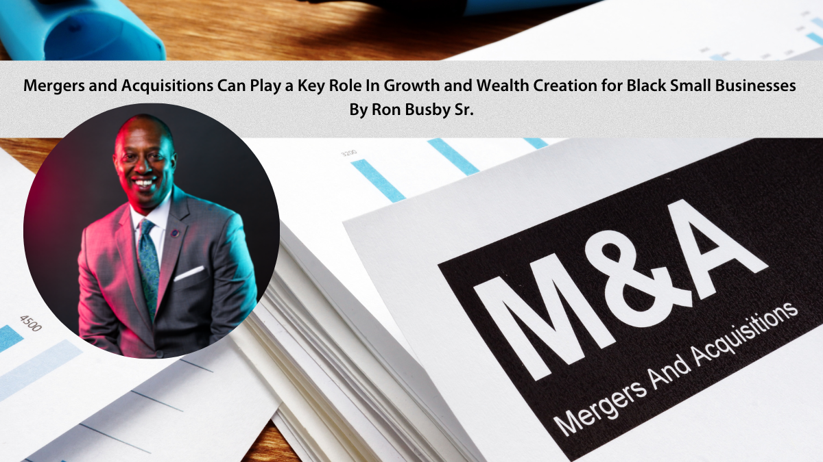 Mergers and Acquisitions Can Play a Key Role In Growth and Wealth Creation for Black Small Businesses