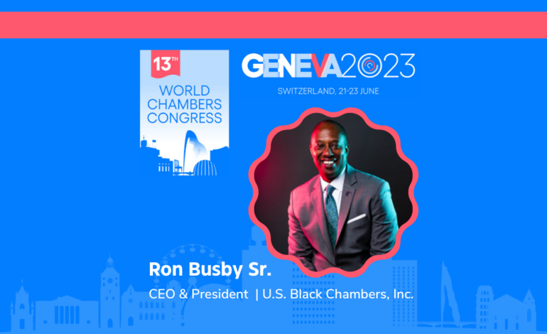 USBC President Invited To Speak On Behalf of American Black-Owned Businesses at the 13th World Chambers Congress