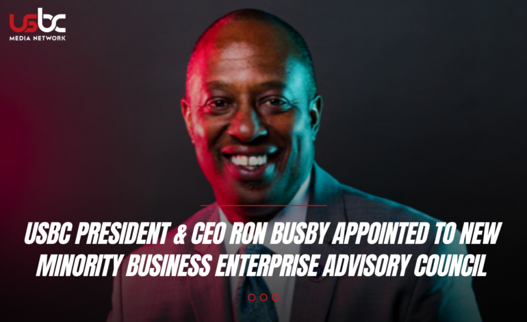 USBC President & CEO Ron Busby Appointed to New Minority Business Enterprise Advisory Council