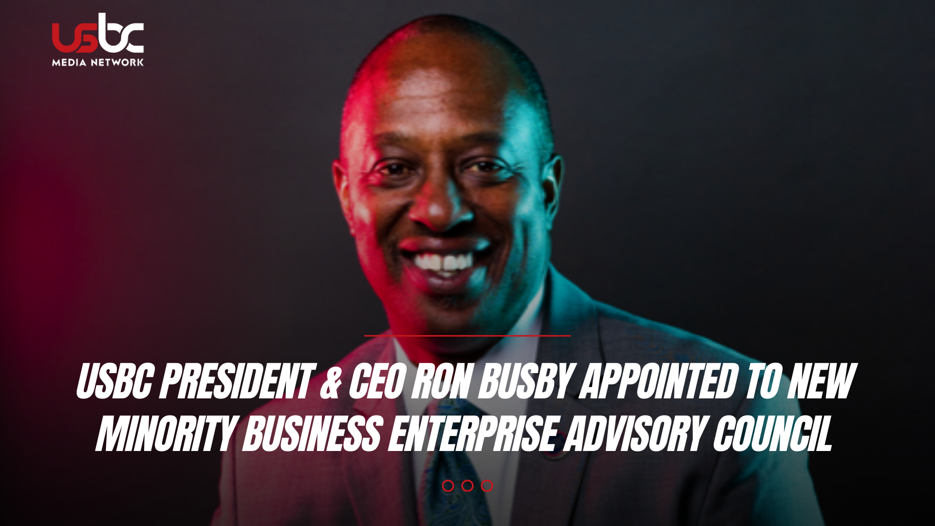 USBC President & CEO Ron Busby Appointed to New Minority Business Enterprise Advisory Council